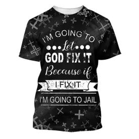 I'm Going To Let God Fix It 3d Shirts - Christian T Shirts For Men And Women