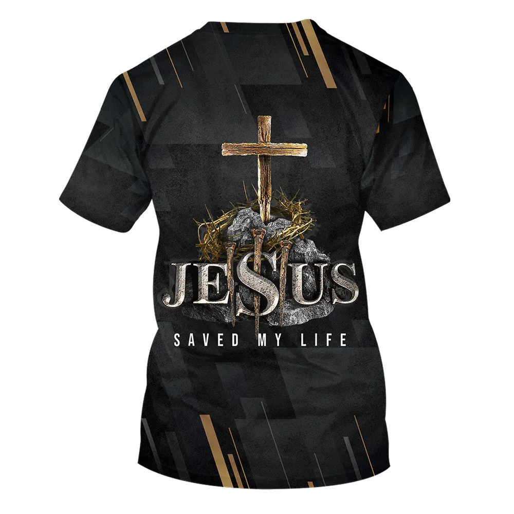 Jesus Saved My Life Cross 3d All Over Print Shirt - Christian 3d Shirts For Men Women