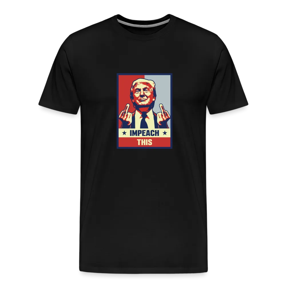 Legend T-Shirt | Trump Impeach This