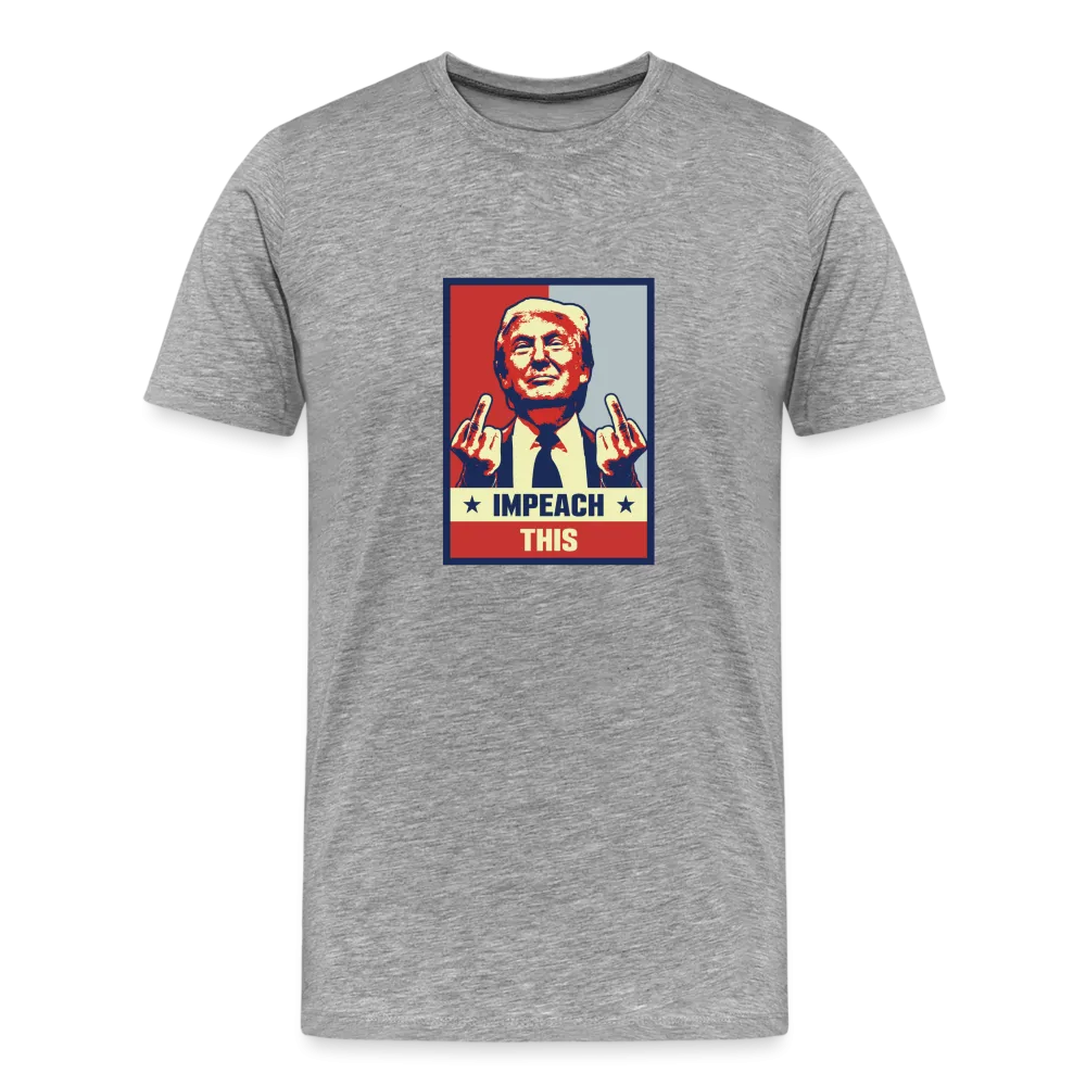 Legend T-Shirt | Trump Impeach This